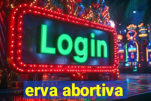 erva abortiva